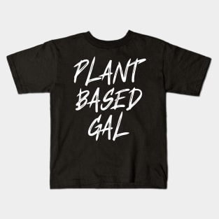 Plant based Gal vegan Kids T-Shirt